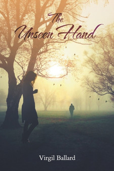 The Unseen Hand - A Unique but True Love Story by Virgil Ballard - Paperback