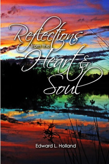 Reflections from the Heart and Soul by Edward Holland - Paperback
