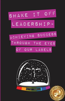 Shake It Off Leadership : Achieving Success Through The Eyes Of Our Labels by Betsy Cerulo - Paperback