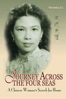 Journey Across the Four Seas : A Chinese Woman's Search for Home by Veronica Li - Paperback
