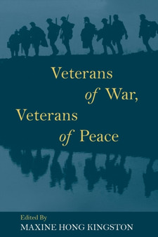Veterans of War, Veterans of Peace by Maxine Hong Kingston - Paperback