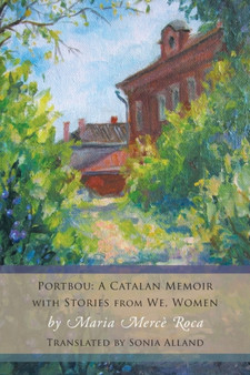 Portbou : A Catalan Memoir; with Stories from We, Women by Maria Merce Roca - Paperback