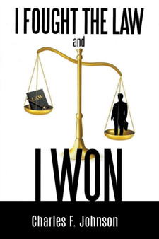 I Fought the Law and I Won by Charles F Johnson - Paperback