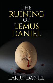 The Ruining of Lemus Daniel by Larry Daniel - Paperback