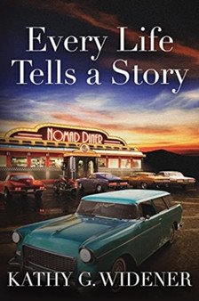 Every Life Tells a Story by Kathy G Widener - Paperback