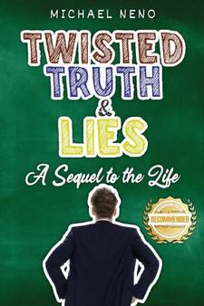 Twisted Truth and Lies : A Sequel to the Life by Michael Neno - Paperback