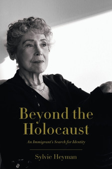 Beyond the Holocaust : An Immigrant's Search for Identity by Sylvie Heyman - Paperback