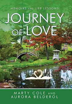 Journey of Love : Memoirs and Life Lessons by Marty Cole - Hardback