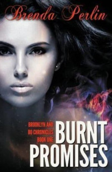 Burnt Promises (Brooklyn and Bo Chronicles : Book One) by Brenda Perlin - Paperback
