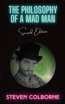 The Philosophy of a Mad Man by Steven Colborne - Paperback