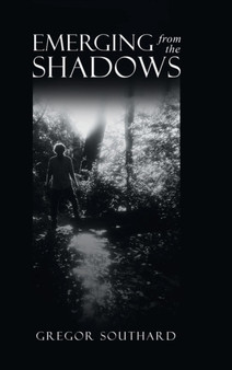 Emerging from the Shadows by Gregor Southard - Hardback