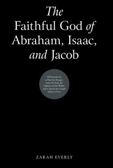 The Faithful God of Abraham, Isaac, and Jacob by Zarah Everly - Hardback