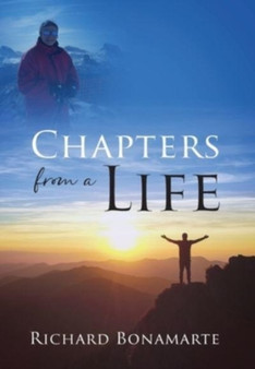 Chapters from a Life by Richard Bonamarte - Hardback