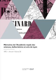 Memoires de l'Academie Royale Des Sciences, Belles-Lettres Et Arts de Lyon : Section Des Lettres Et Arts by Academie Des Sciences - Paperback Memoires de l'Academie Royale Des Sciences, Belles-Lettres Et Arts de Lyon : Section Des Lettres Et Arts by Academie Des Sciences - Paperback
