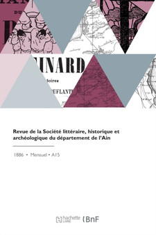 Revue de la Societe Litteraire, Historique Et Archeologique Du Departement de l'Ain by Societe Litteraire - Paperback