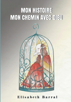 Mon histoire, mon chemin avec Dieu by Elisabeth Barral - Paperback