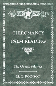 The Occult Sciences - Chiromancy or Palm Reading by M C Poinsot - Paperback