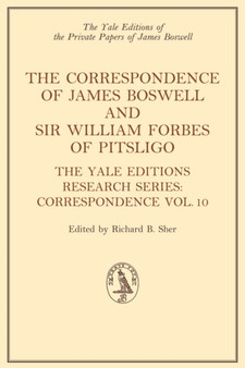 The Correspondence of James Boswell and Sir William Forbes of Pitsligo : Yale Boswell Editions Research Series: Correspondence Vol. 10 by James Boswell - Hardback