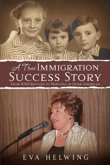 A True Immigration Success Story by Eva Helwing - Paperback