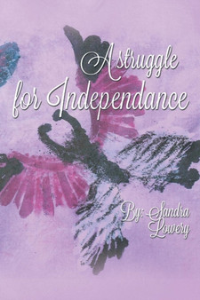 A Struggle for Independence : Life with Cerebral Palsy by Sandra Lowery - Paperback