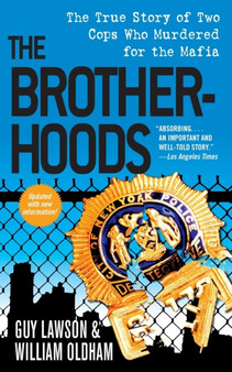 The Brotherhoods : The True Story of Two Cops Who Murdered for the Mafia by Guy Lawson - Paperback