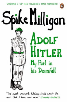 Adolf Hitler : My Part in his Downfall by Spike Milligan - Paperback