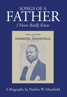 Songs of a Father : I Never Really Knew by Pauline W Mansfield - Hardback