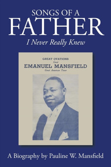 Songs of a Father : I Never Really Knew by Pauline W Mansfield - Paperback