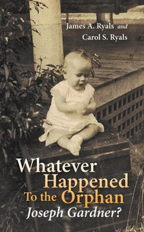 Whatever Happened to the Orphan Joseph Gardner? by James A Ryals - Paperback