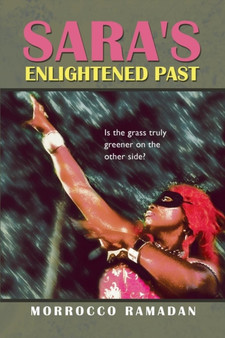 Sara's Enlightened Past : Is the Grass Truly Greener on the Other Side? by Morrocco Ramadan - Paperback