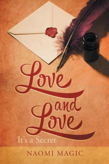 Love and Love : It's a Secret by Naomi Magic - Paperback