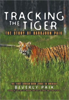 Tracking the Tiger : The Story of Harkjoon Paik by Beverly Paik - Paperback