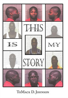 This Is My Story by Tomack D Johnson - Hardback