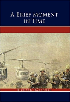 A Brief Moment in Time : A True Story by Richard Hagedorn - Hardback
