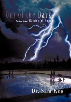 Out of the Dark : Into the Garden of Hope by Dr Sam Keo - Hardback
