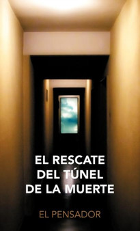 El Rescate del T Nel de La Muerte by El Pensador - Hardback