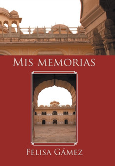 Mis memorias by Felisa Gamez - Hardback