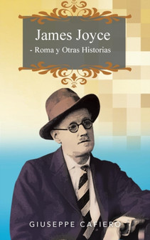 James Joyce - Roma y Otras Historias by Giuseppe Cafiero - Paperback