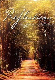 Reflections on a Rural Childhood by G Alan Brooks - Hardback