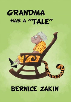 Grandma Has a ''Tale'' by Bernice Zakin - Hardback