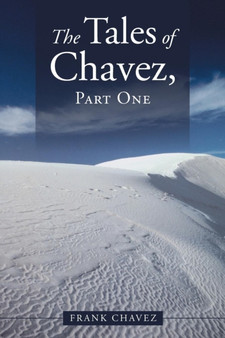 The Tales of Chavez, Part One by Frank Chavez - Paperback