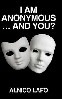 I am Anonymous ... and You? by Alnico Lafo - Hardback