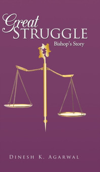 Great Struggle : Bishop's Story by Dinesh K Agarwal - Hardback