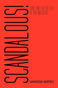 Scandalous! : Dark Times in the Life of Kiki Malachite by Vanessa Mateo - Paperback