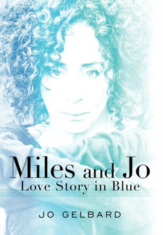 Miles and Jo : Love Story in Blue by Jo Gelbard - Hardback