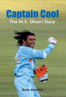 Captain Cool : M. S. Dhoni by Gulu Ezekiel - Paperback