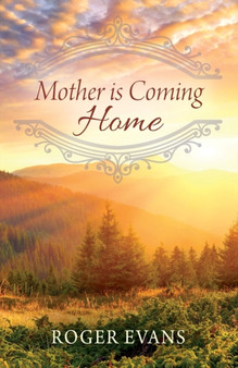 Mother is Coming Home by Roger Evans - Paperback