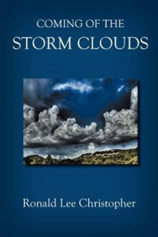 Coming of the Storm Clouds by Ronald Lee Christopher - Paperback