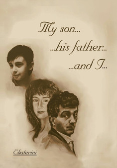 My Son...His Father...and I... by Ekaterini - Hardback