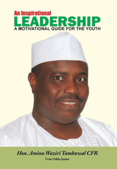 An Inspirational Leadership : A Motivational Guide for the Youth by Uche Odika Junior - Hardback